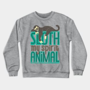 Sloth Is My Spirit Animal Crewneck Sweatshirt
